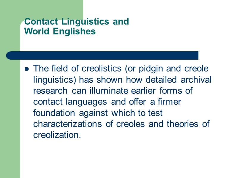 Contact Linguistics and World Englishes  The field of creolistics (or pidgin and creole